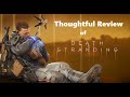 Death Stranding Thoughtful Review