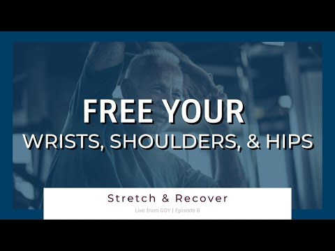 Stretch & Recover | 30-minute | Wrist, Shoulders, Hips | Live from GDY ep.6