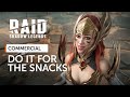 Raid shadow legends  rpg life  do it for the snacks official commercial