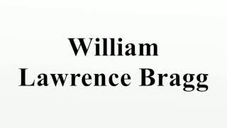 William Lawrence Bragg