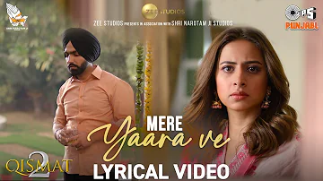 Mere Yaara Ve Lyrical Video | Qismat 2 | Ammy Virk | Sargun Mehta | B Praak | Jaani | Tips Punjabi