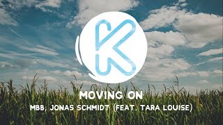 MBB, Jonas Schmidt - Moving On (feat. Tara Louise) [Lyrics]