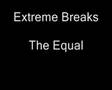 Extreme Breaks - The Equal   (Nu Old-Skool Breakbeat)