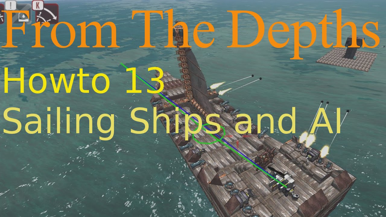 From The Depths HowTo 13-Sailing Ships and AI.Tutorial,Help - YouTube