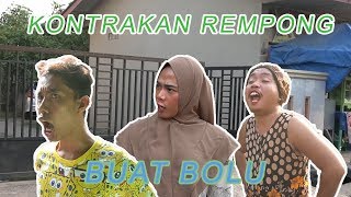 PENGEN BUAT BOLU || KONTRAKAN REMPONG EPISODE 152