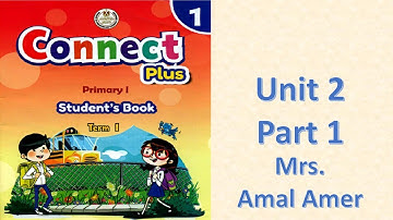 كونكت بلس الصف الأول الإبتدائي الوحدة الثانية الجزء الأول Connect Plus Primary1 Unit2 Part1