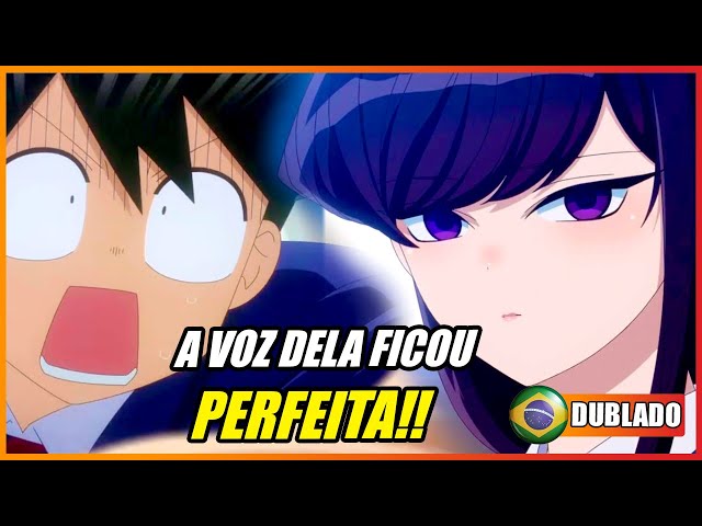 VOZ DA KOMI SAN 🇧🇷 (DUBLADO) Komi San Wa Comyushou Desu 