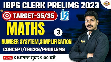 IBPS CLERK PRELIMS 2023 | TARGET-35/35 | NUMBER SYSTEM,SIMPLIFICATION,APPROXIMATION |MATHS BY AK SIR