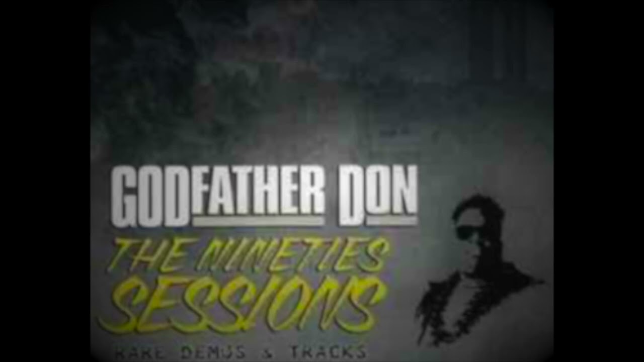 GODFATHER DON - THE NINETIES SESSIONS (2007) : r/90sHipHop