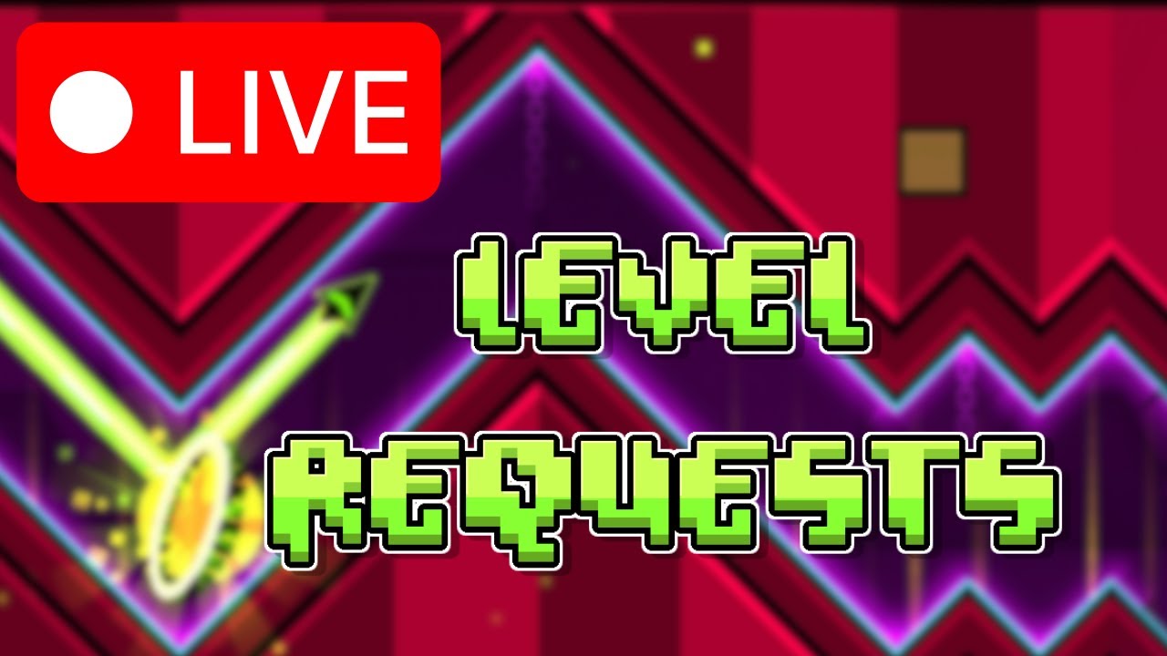 GD LEVEL REQUESTS - YouTube