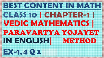 VEDIC MATHEMATICS, CLASS 10 , MATHS, CH 1, PARAVARTYA YOJAYET METHOD, EX1.4,Q1 @ MAHALAKSHMI ACADEMY