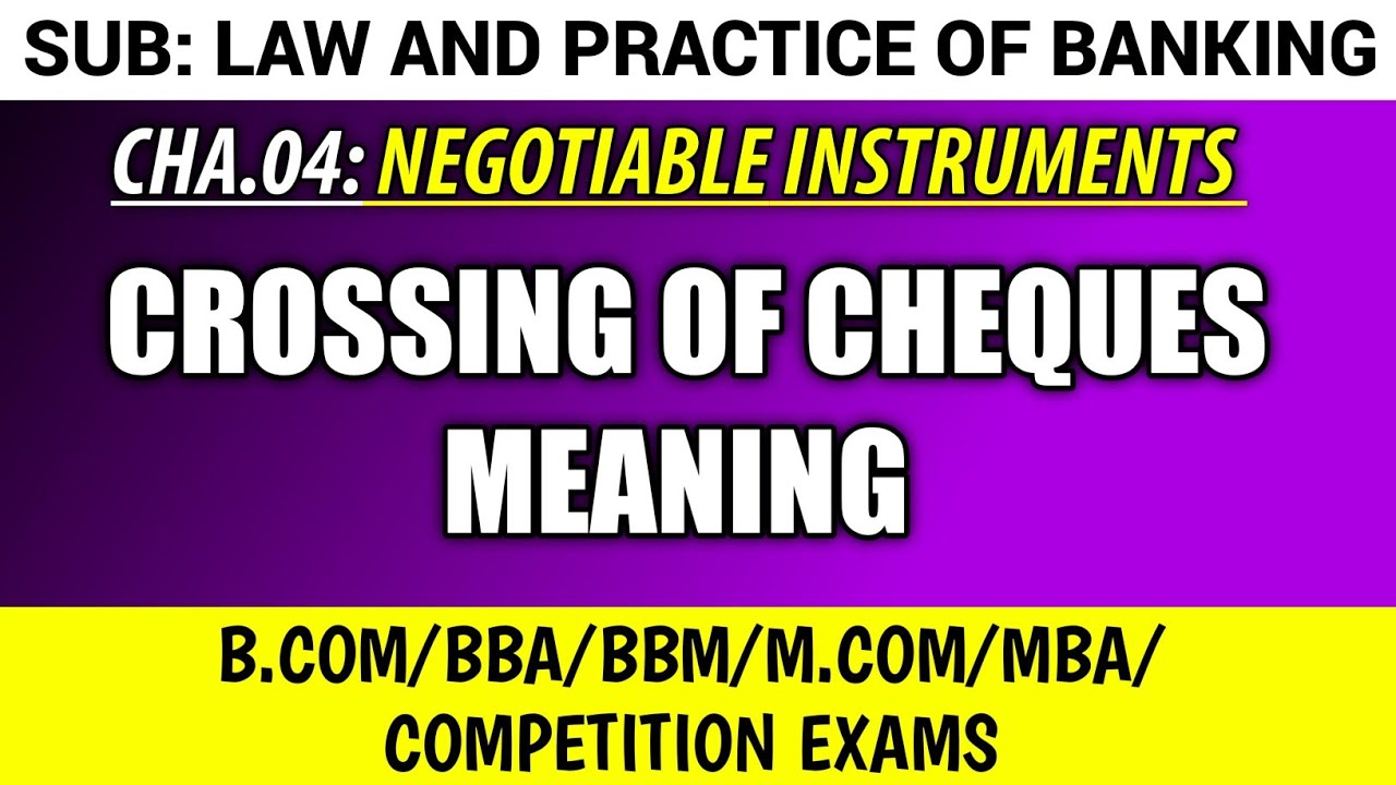 CROSSING OF CHEQUES MEANING, FOR 2nd SEM NEP SYLLABUS LAW AND