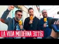 La Vida Moderna 3x116...Especial rodea el Congreso