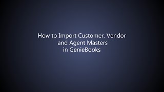 How to Import Customer, Vendor and Agent Masters in Geniebooks