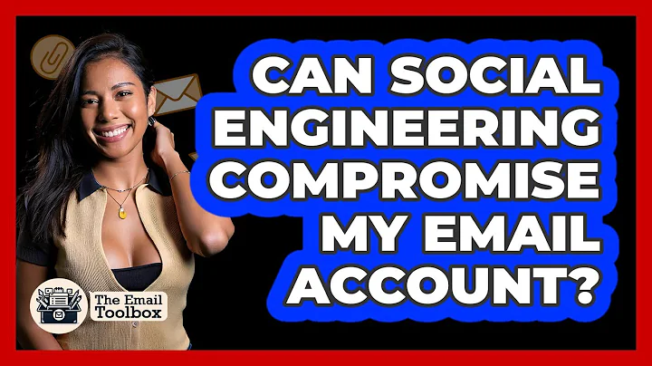 Can Social Engineering Compromise My Email Account? - TheEmailToolbox.com