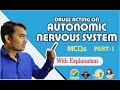 PART-1| DRUGS ACTING ON AUTONOMIC NERVOUS SYSTEM MCQs WITH EXPLANATION