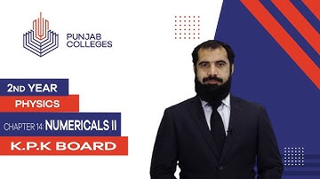 PGC Lectures-Inter Part 2-KPK Board-Physics-Chapter 14-Numericals II