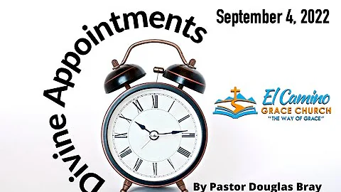 Divine Appointments - Acts 8 - Pastor Douglas Bray