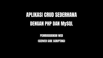 Aplikasi CRUD Sederhana dengan PHP dan MySQL
