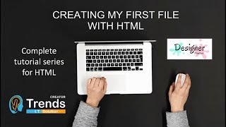 HTML Tutorial Video 2 - STARTING WITH FIRST HTML FILE | Trends Creator | Designer Masters