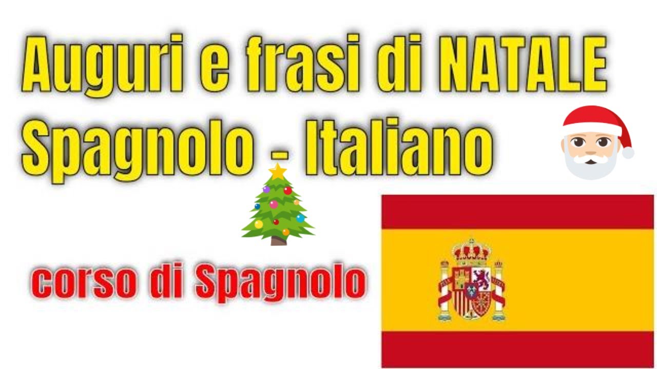 Frasi Di Natale Unicef.Frasi E Auguri Di Natale In Spagnolo Italiano Imparare Lo Spagnolo Per Fare Gli Auguri Di Natale Youtube