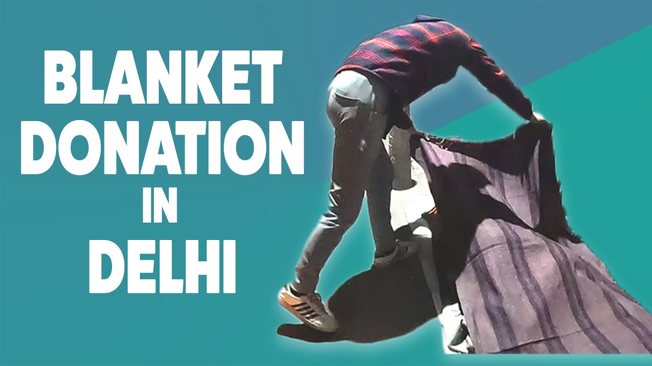 Blankets donation Delhi PartI YouTube