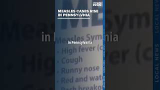 Measles cases rise in Pennsylvania as schools, parents brace for back-to-class spread