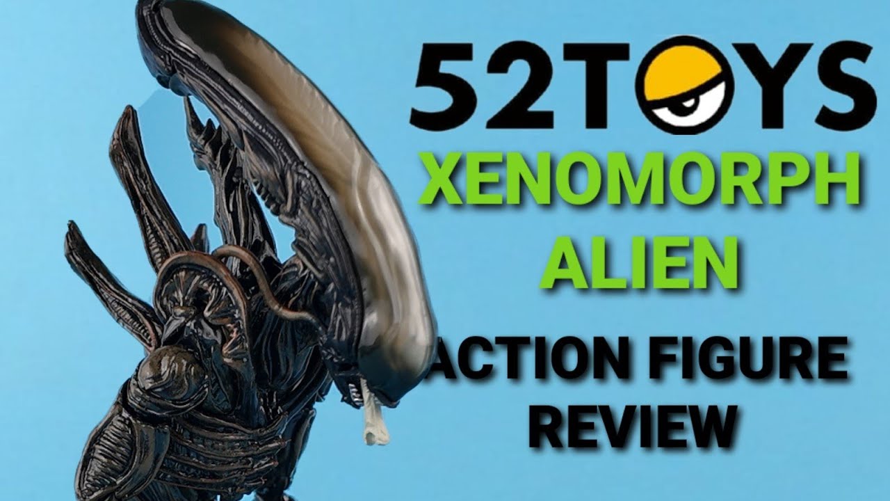 リトル·アーモニー ALIEN XENOMORPH 52TOYS ACTION FIGURE REVIEW - YouTube