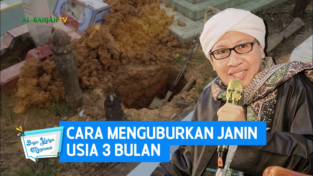 Cara Menguburkan Janin Usia 3 Bulan Buya Yahya Menjawab Youtube