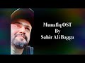 Munafiq OST By Sahir Ali Bagga Mp3 Song