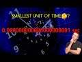 Smallest unit of time  zeptosecond