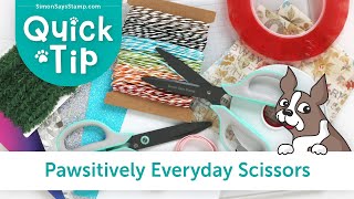 A CUT Above!! PAWsitively Everyday Scissors: Quick Tip
