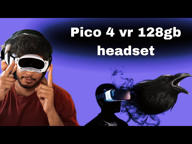 Experience Virtual Reality Like Never Before with the Pico 4 VR 128GB  Headset