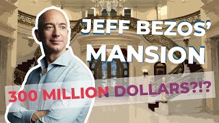 Inside Jeff Bezos' $300 Million Mansions
