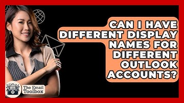Can I Have Different Display Names For Different Outlook Accounts? - TheEmailToolbox.com