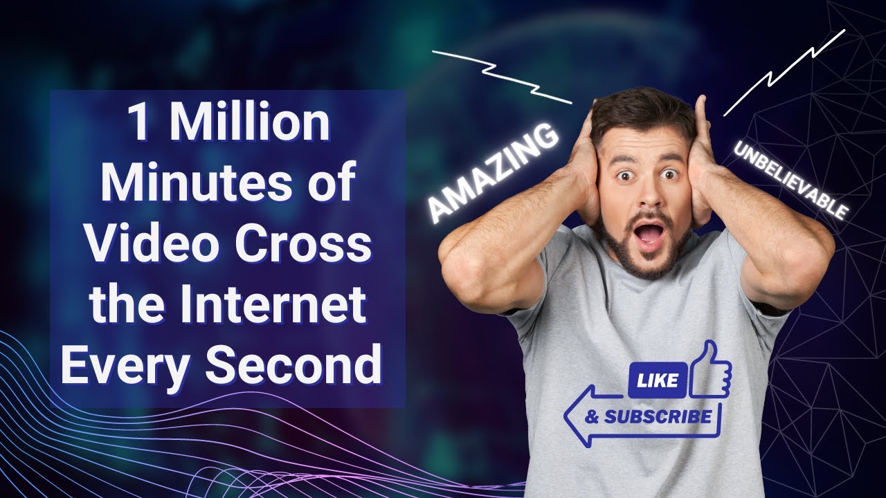 1 Million Minutes of Video Cross the Every Second Kunj Mehta