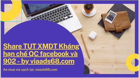 Share TUT XMDT Kháng hạn chế QC facebook và 902 - by viaads68.com