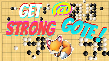 Get STRONG At GOTE! Foxy Go Conquest 4 Kyu to 9 Dan! (2 Kyu)