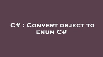 C# : Convert object to enum C#