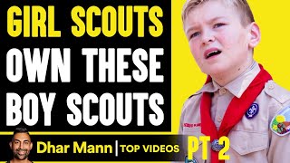 GIRL SCOUTS Own These BOY SCOUTS, What Happens Is Shocking PT 2 | Dhar Mann