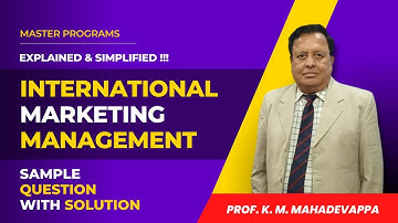 Score high in International Marketing Management l  Sample answer key l Prof. K.M. Mahadevappa