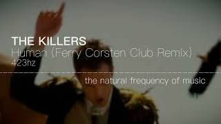 The Killers - Human Human (Ferry Corsten Club Remix) 432hz / 423hz