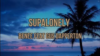 BENEE - Supalonely (lyrics) ft. Gus Dapperton
