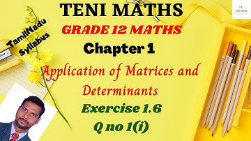 Grade 12: Maths: Chapter 1: Application of Matrices and Determinants: Exercise 1.6 Q no 1(i)