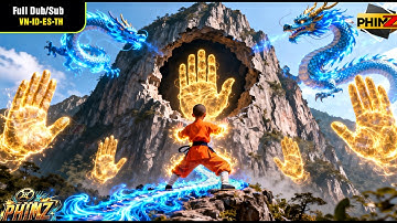 Thằng Nhóc Làm Tạp Vụ Trong Chùa, Sở Hữu Võ Công Thất Truyền 1 Chưởng Đánh Bại Vua Võ Công Chỉ 1 Đòn