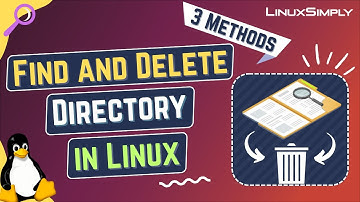 How to Find and Delete Directory in Linux [3 Methods] | LinuxSimply