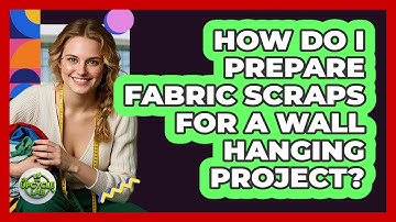 How Do I Prepare Fabric Scraps For A Wall Hanging Project? - The Upcycle Lab