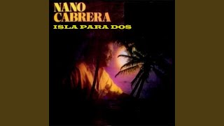 Isla Para Dos - Nano Cabrera