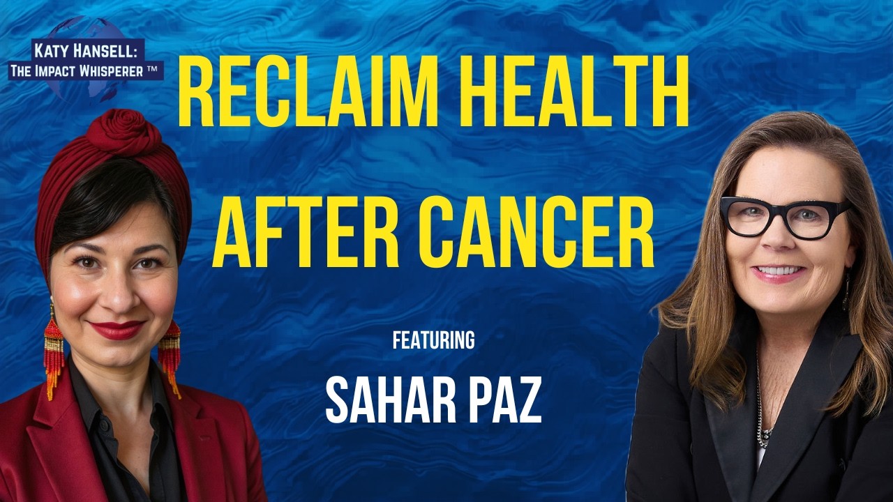 How to Reclaim Health After Cancer with Sahar Paz - YouTube