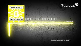 Bon Finix - Boogaloo Original Mix